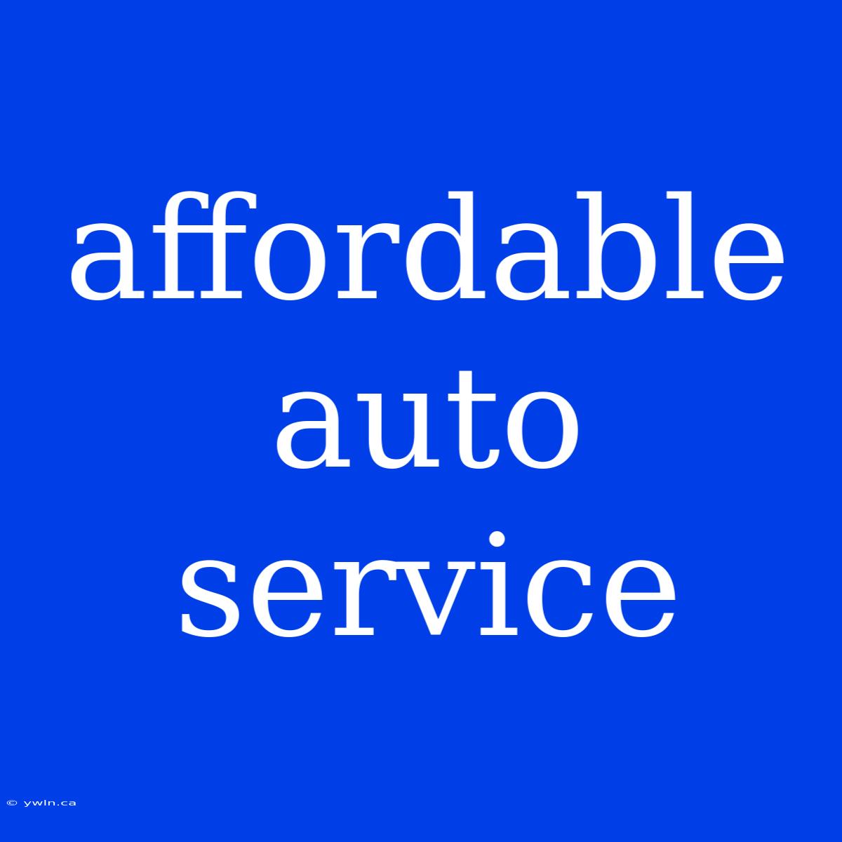 Affordable Auto Service