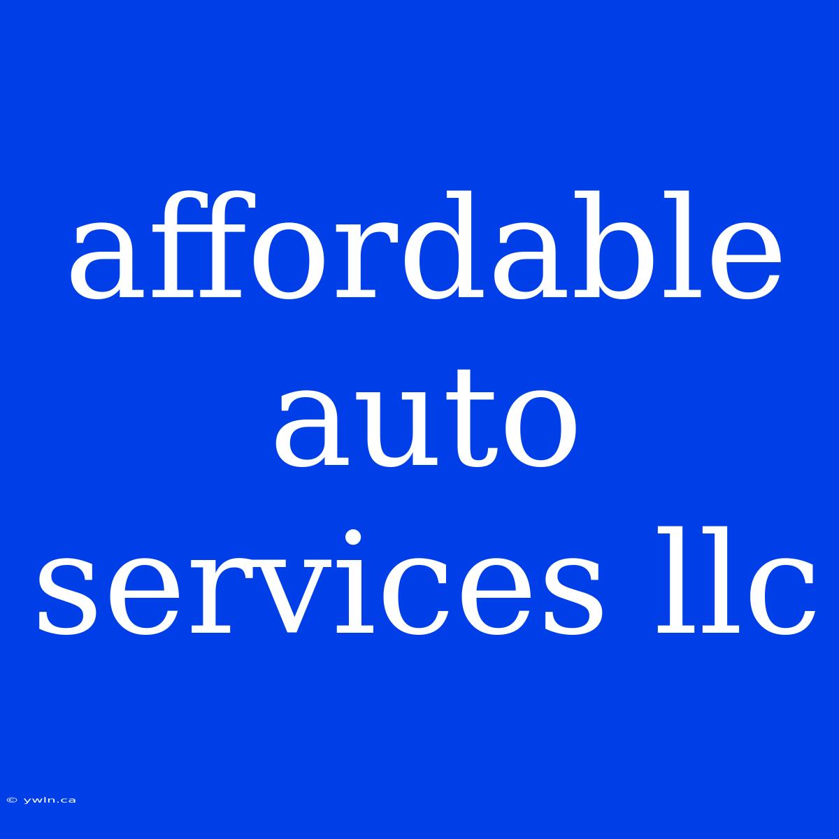 Affordable Auto Services Llc