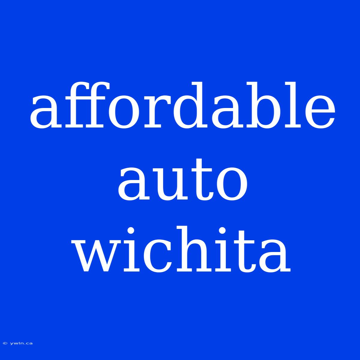 Affordable Auto Wichita