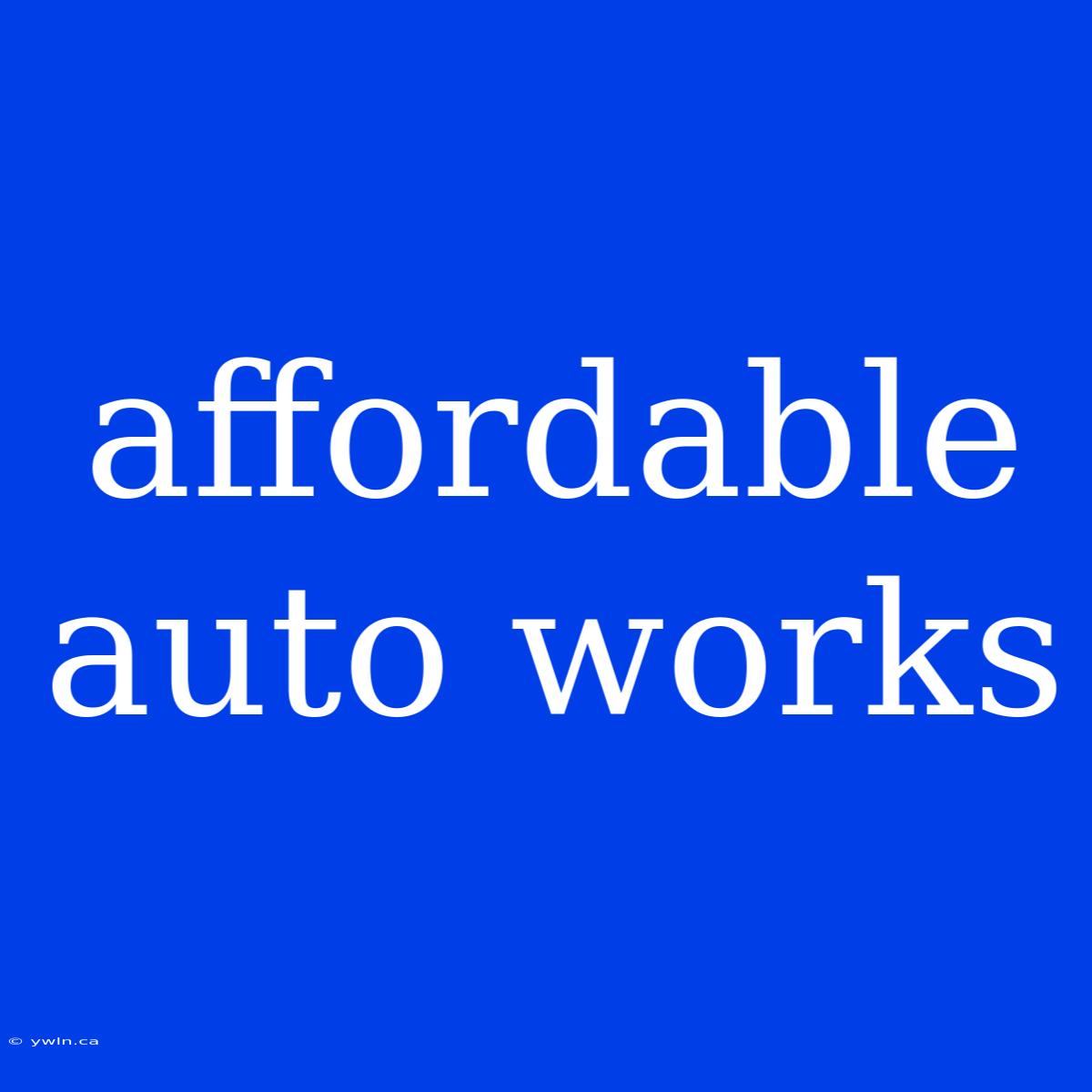 Affordable Auto Works