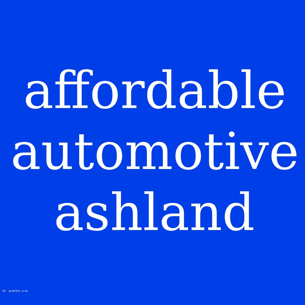 Affordable Automotive Ashland