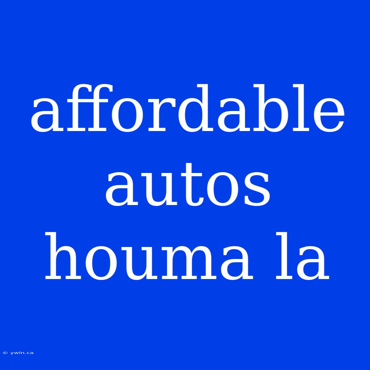 Affordable Autos Houma La