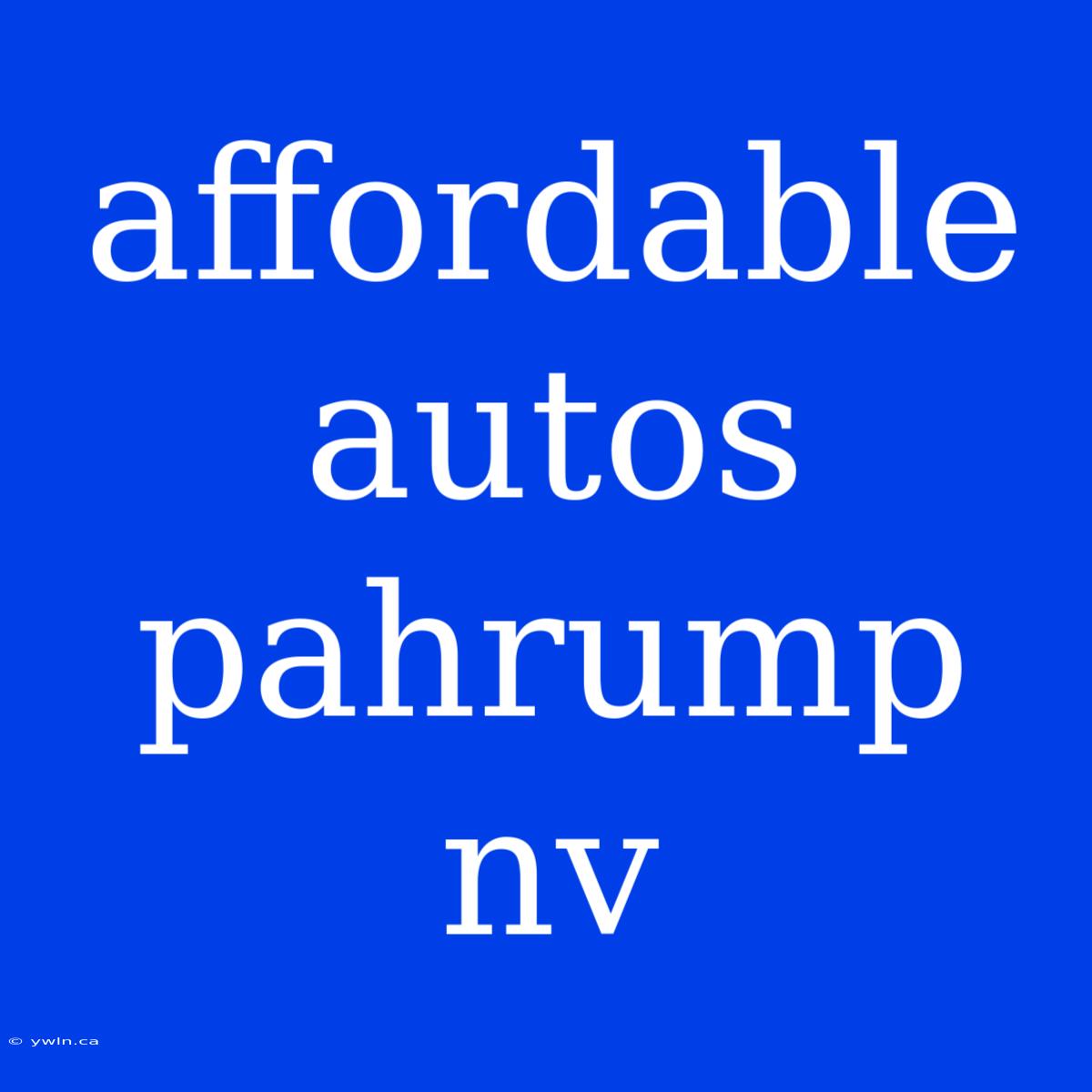 Affordable Autos Pahrump Nv