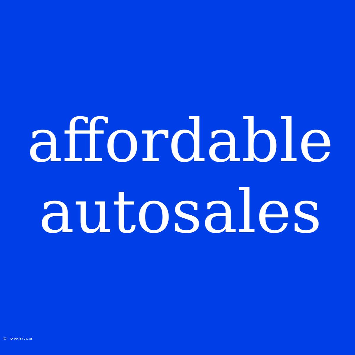 Affordable Autosales