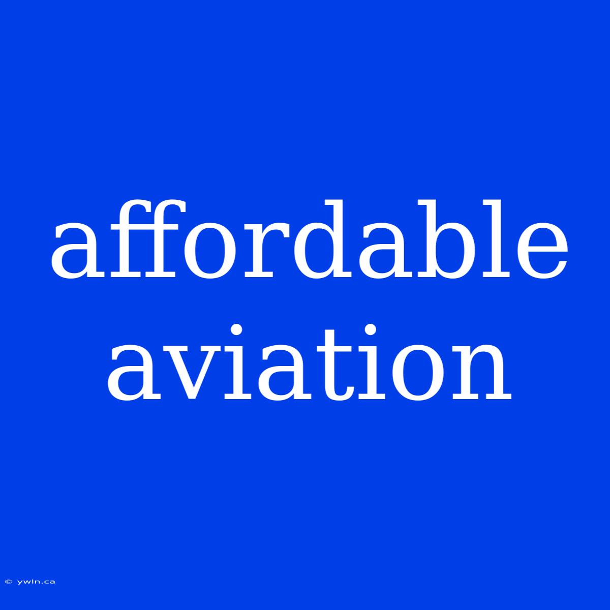 Affordable Aviation