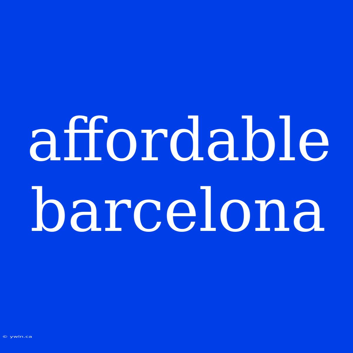 Affordable Barcelona