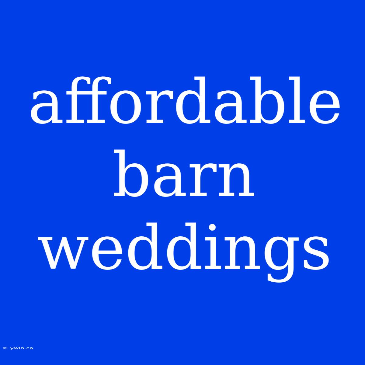 Affordable Barn Weddings