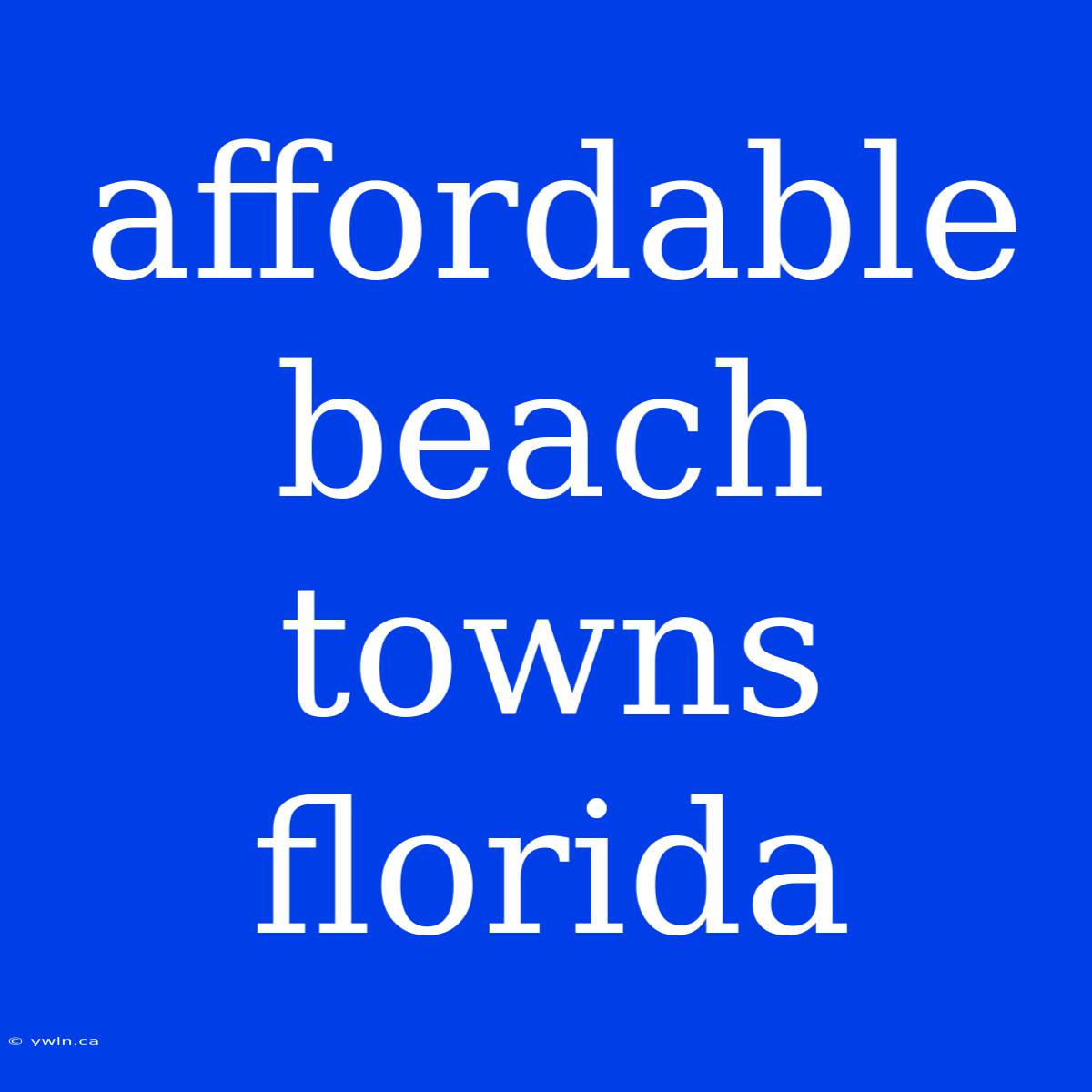 Affordable Beach Towns Florida