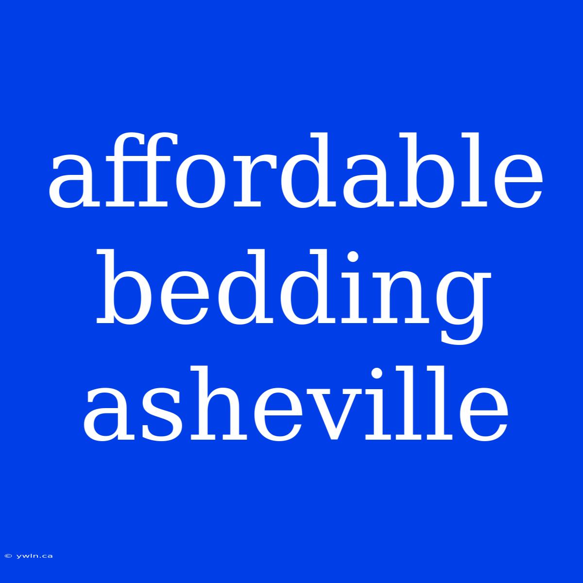 Affordable Bedding Asheville