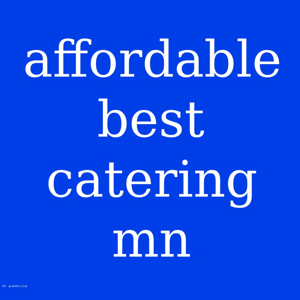 Affordable Best Catering Mn