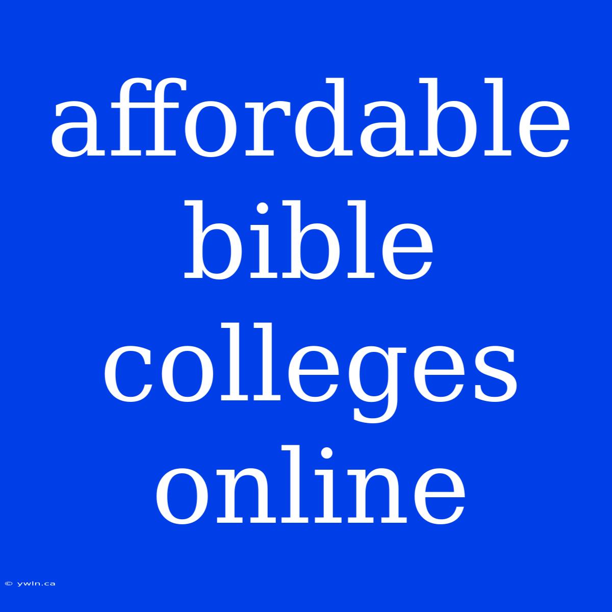 Affordable Bible Colleges Online