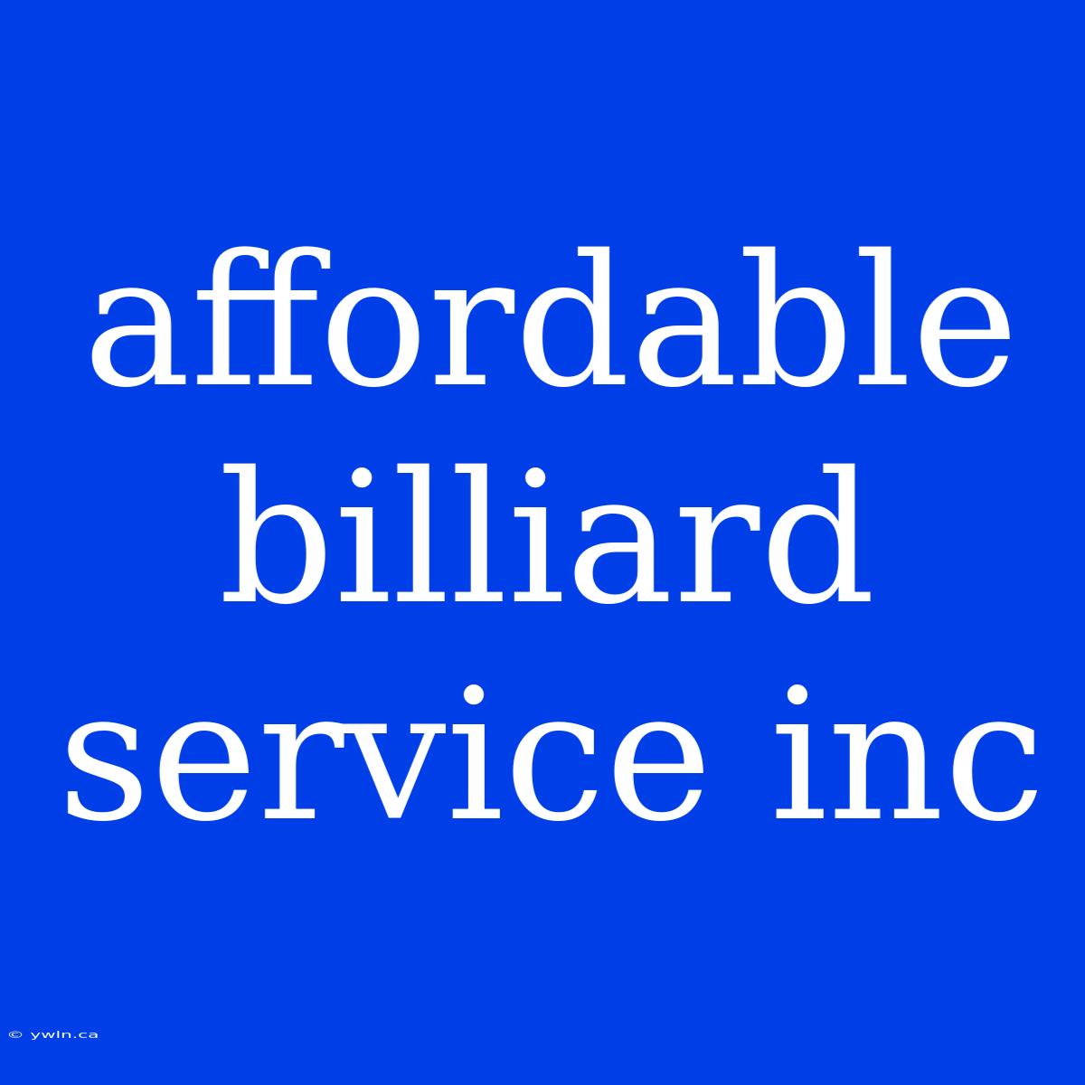 Affordable Billiard Service Inc