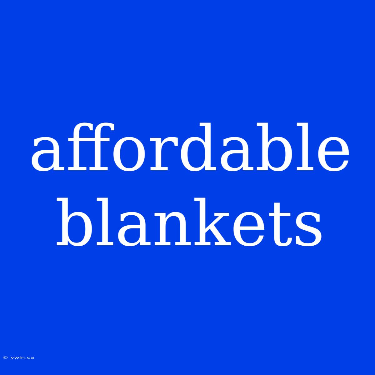 Affordable Blankets