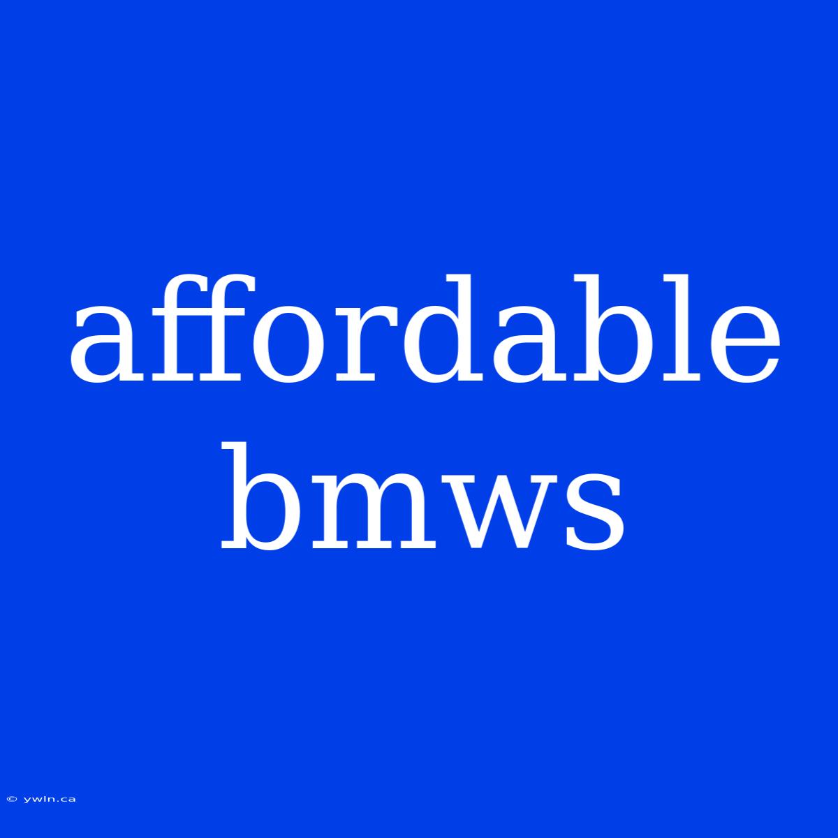 Affordable Bmws