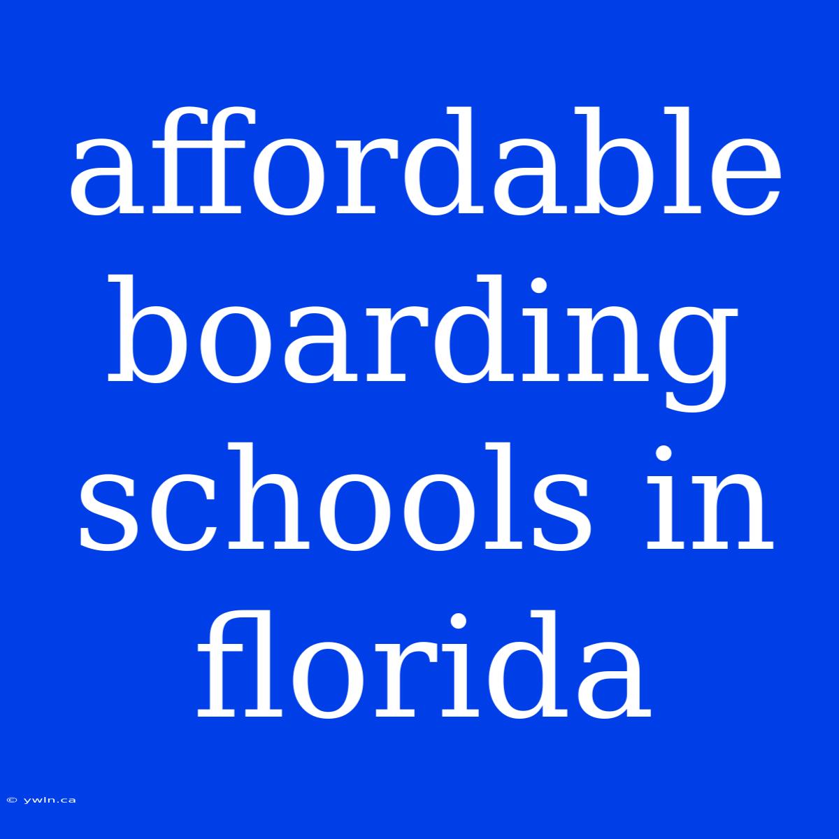 Affordable Boarding Schools In Florida