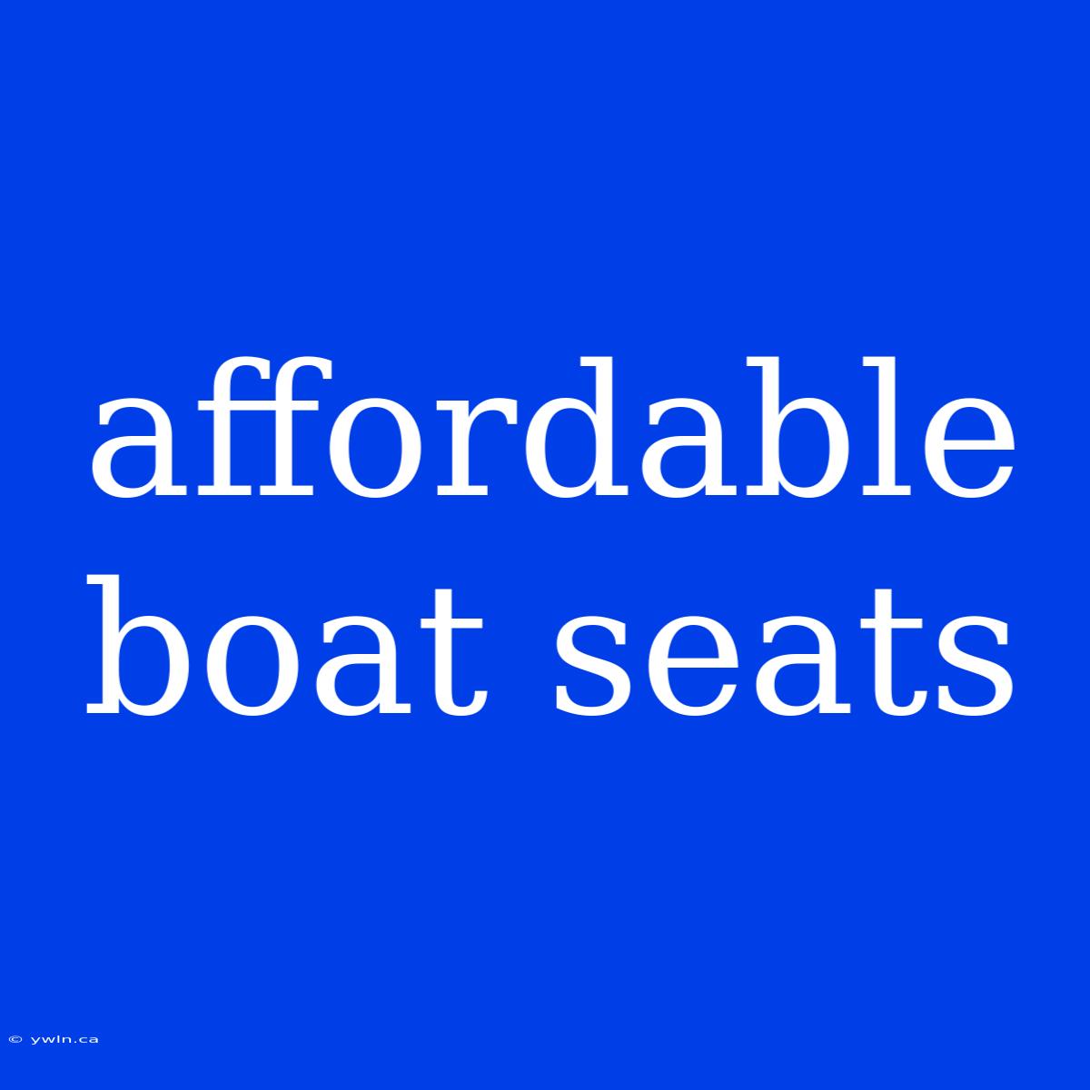 Affordable Boat Seats