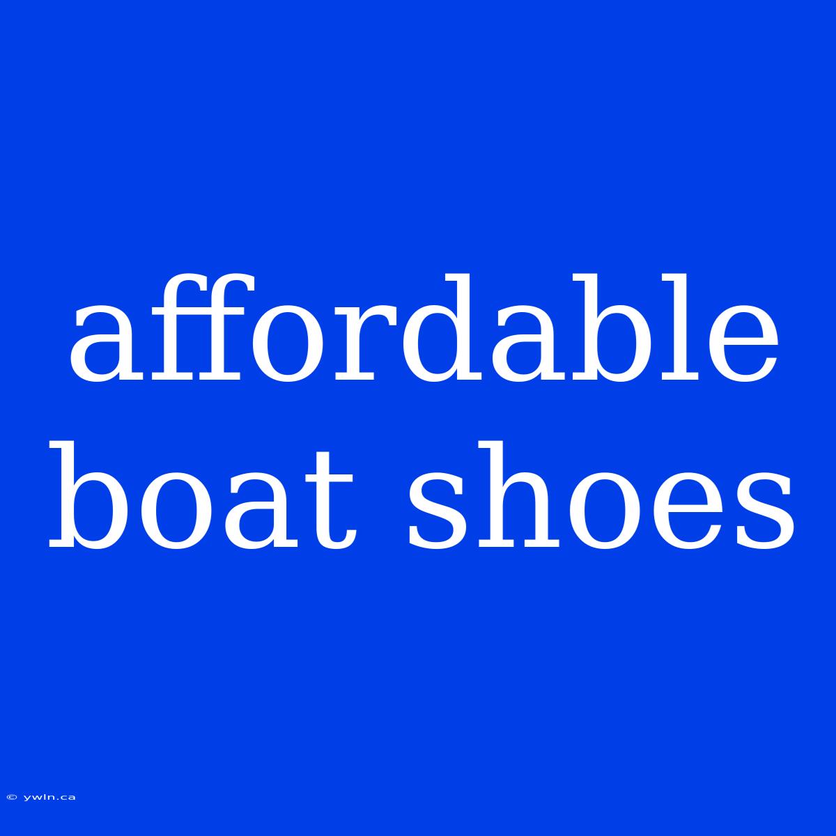 Affordable Boat Shoes