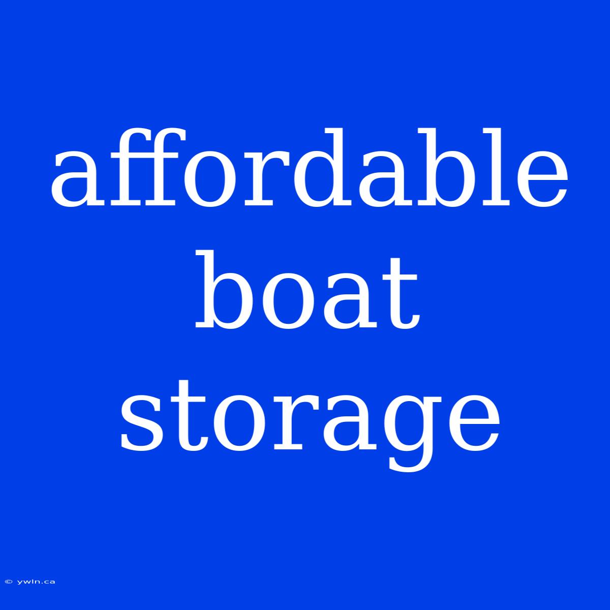 Affordable Boat Storage