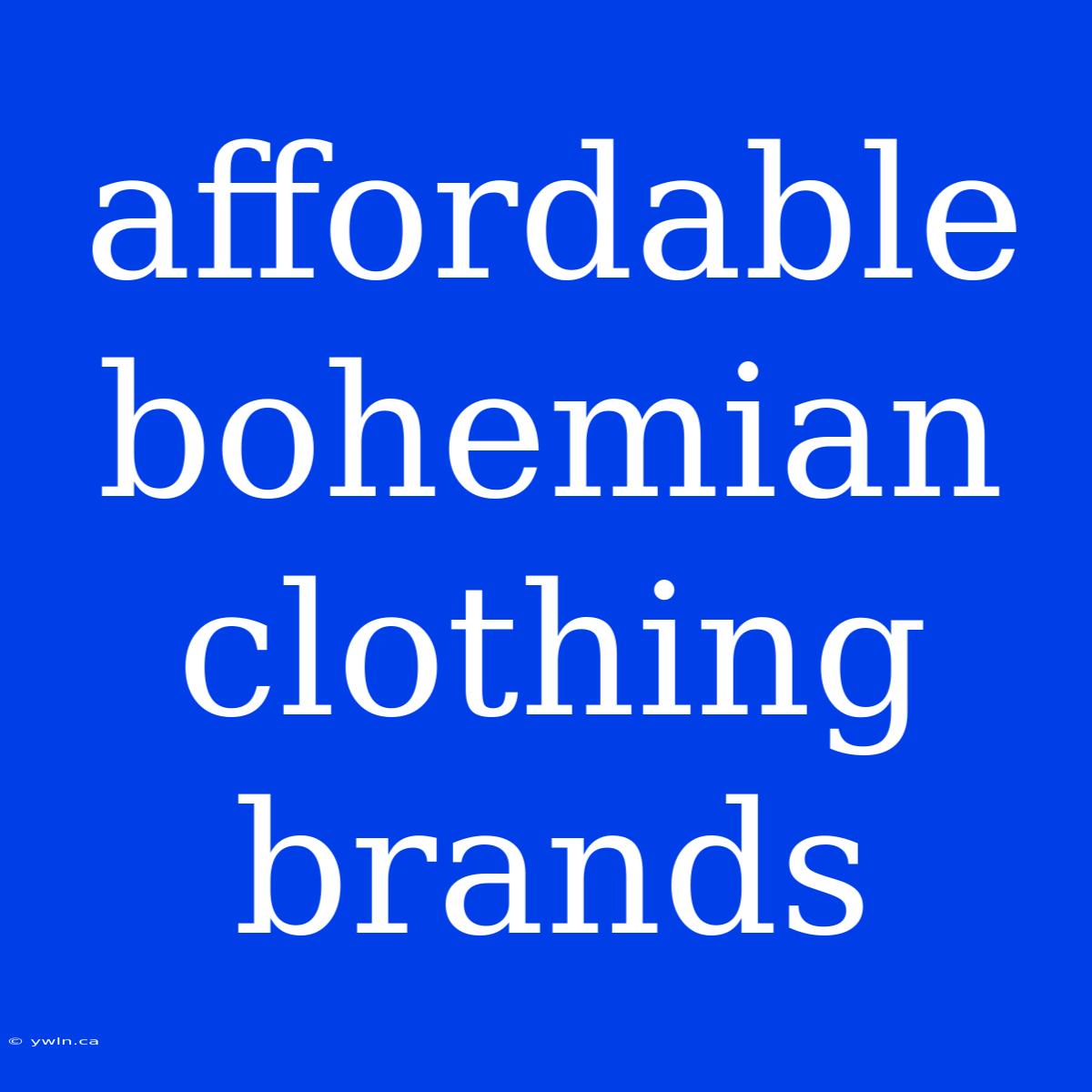 Affordable Bohemian Clothing Brands