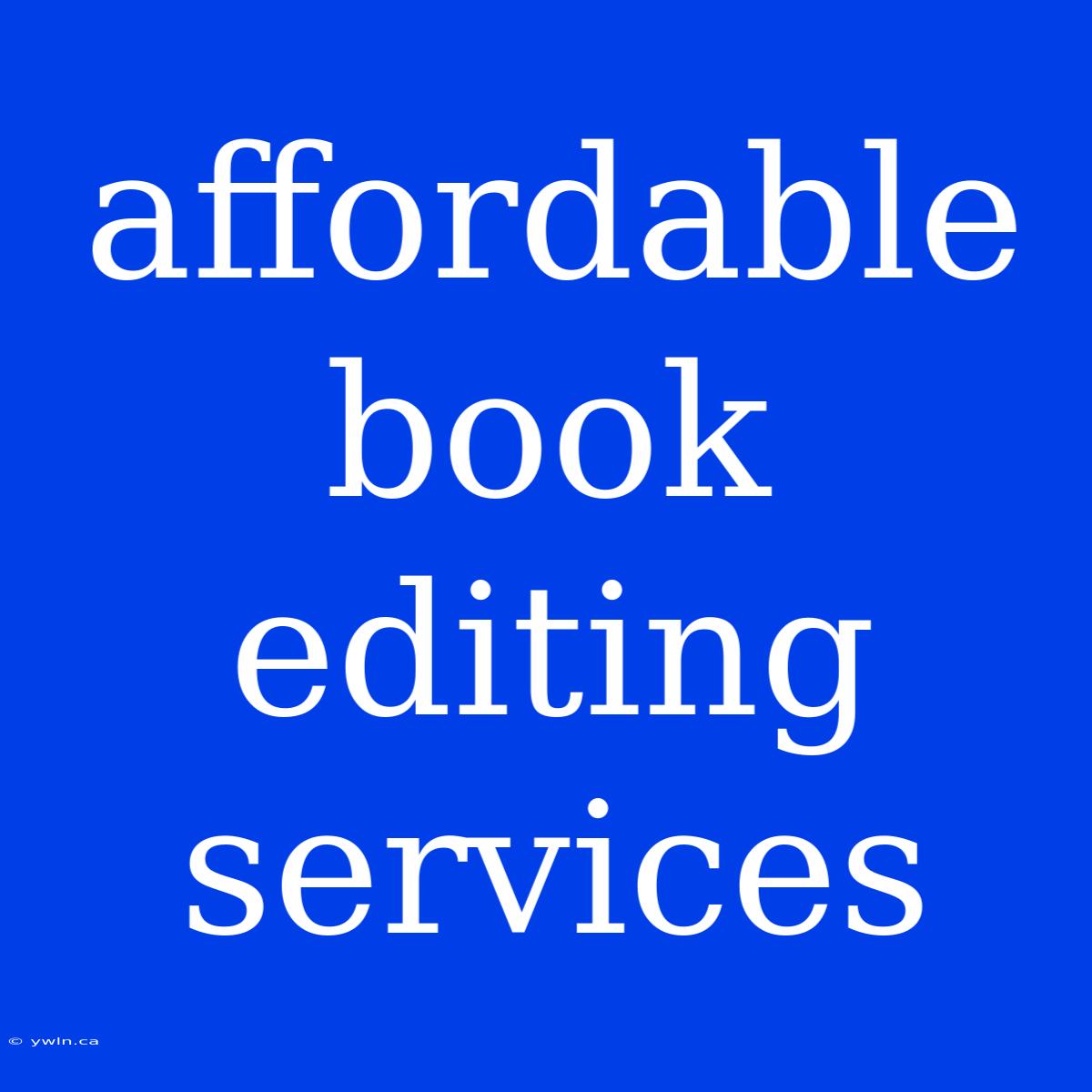 Affordable Book Editing Services