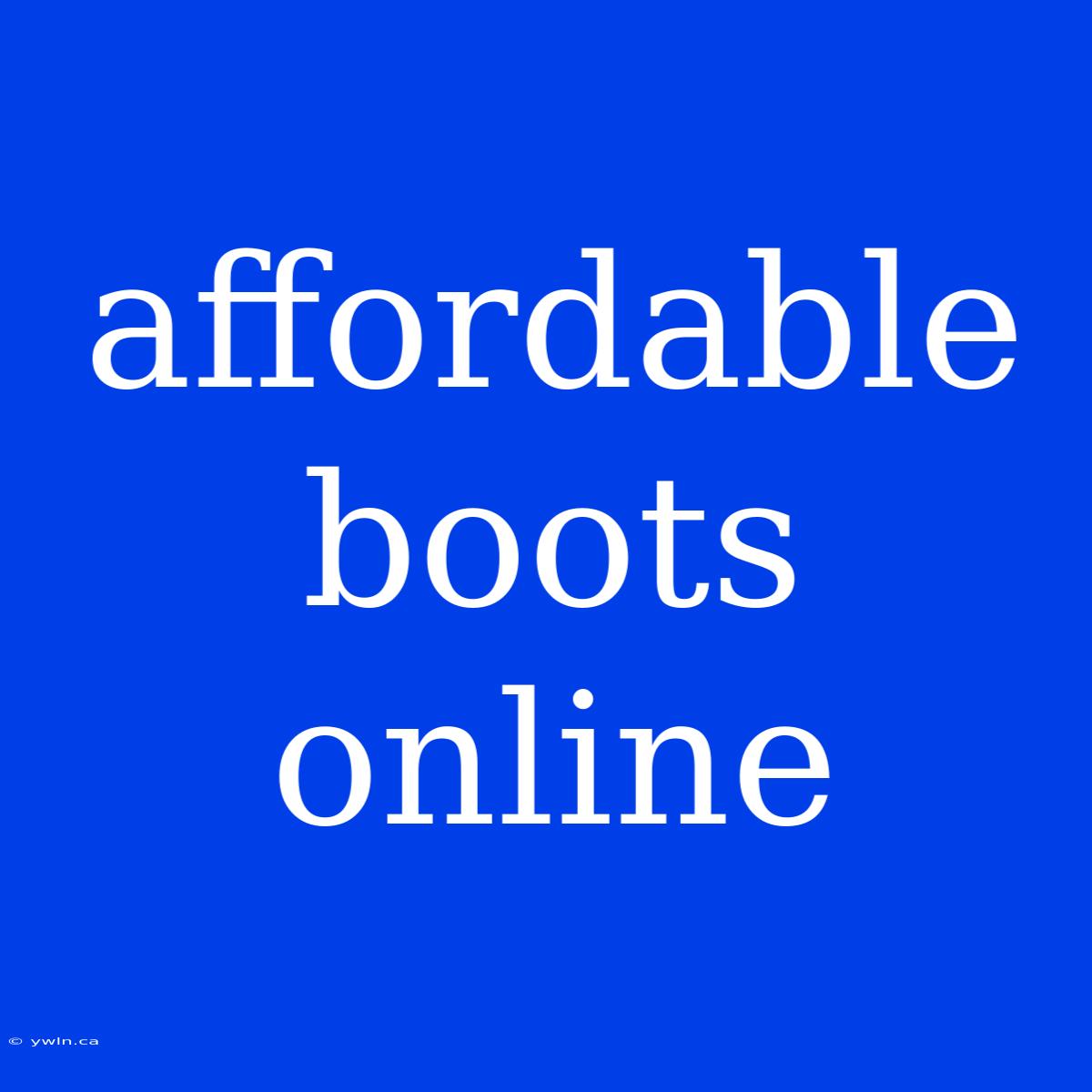 Affordable Boots Online