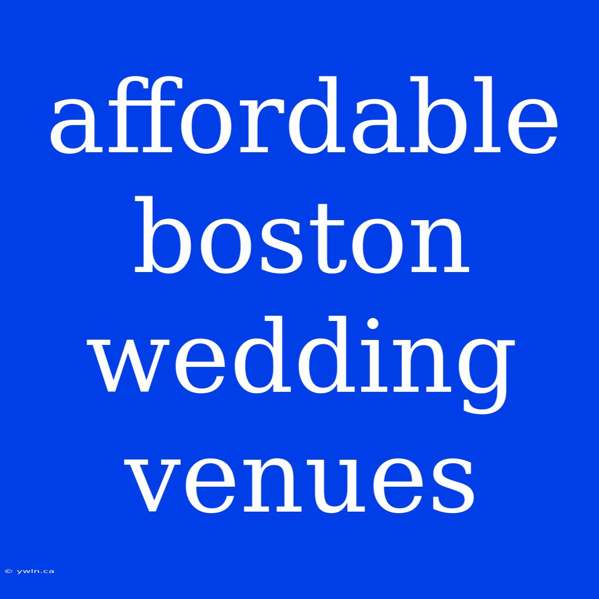 Affordable Boston Wedding Venues