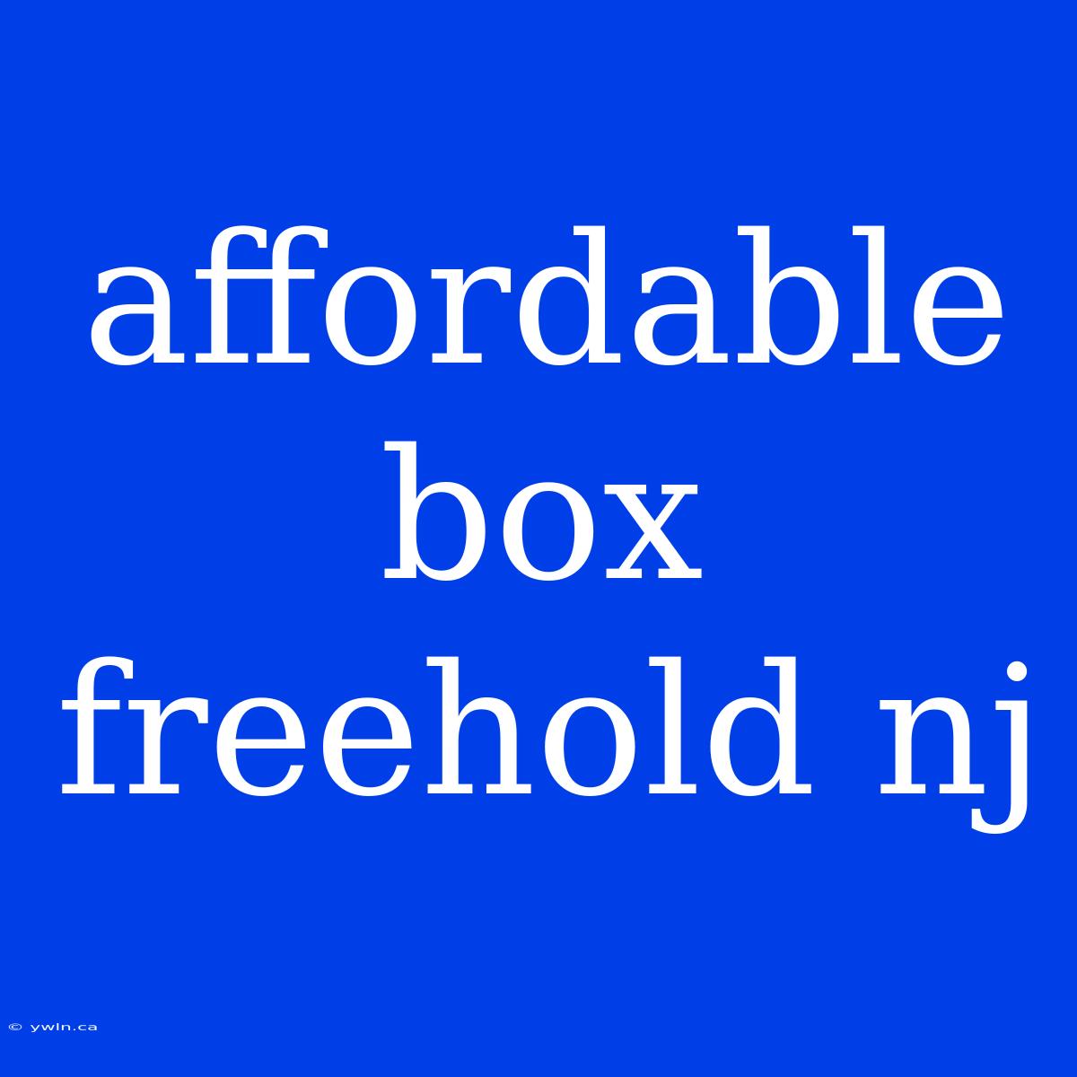 Affordable Box Freehold Nj