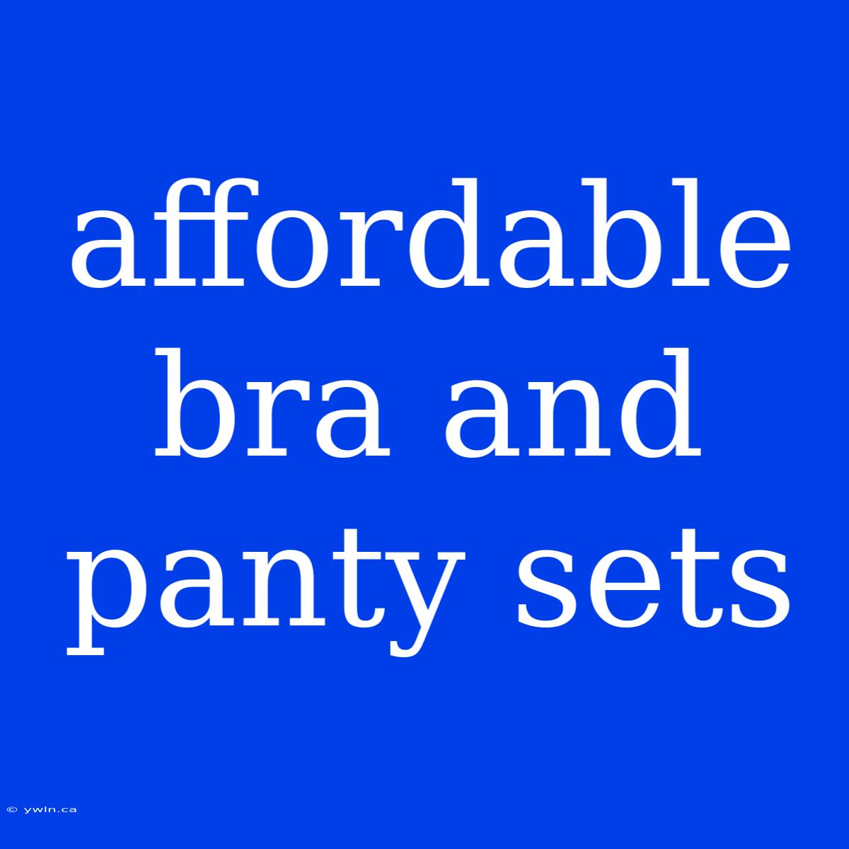 Affordable Bra And Panty Sets