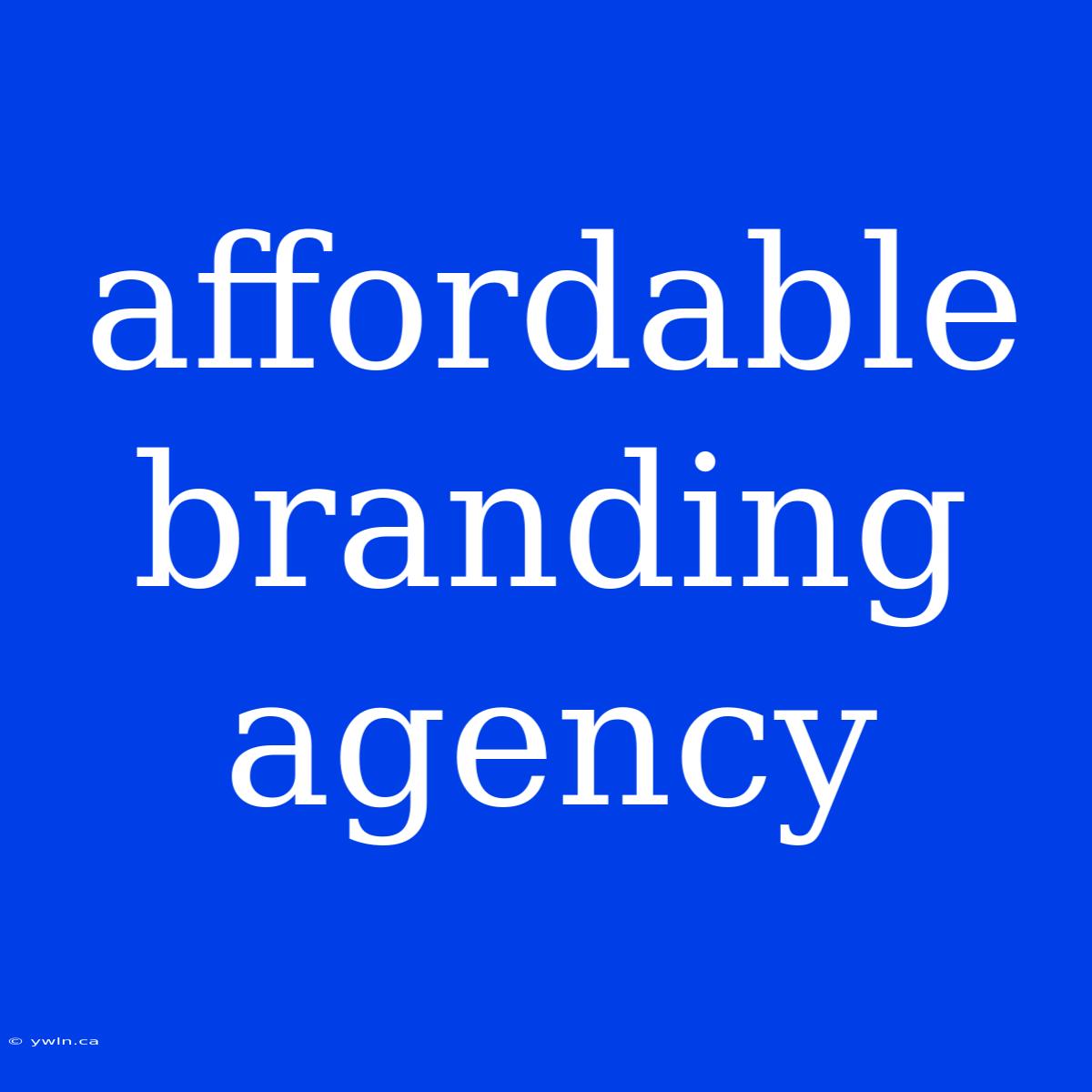 Affordable Branding Agency