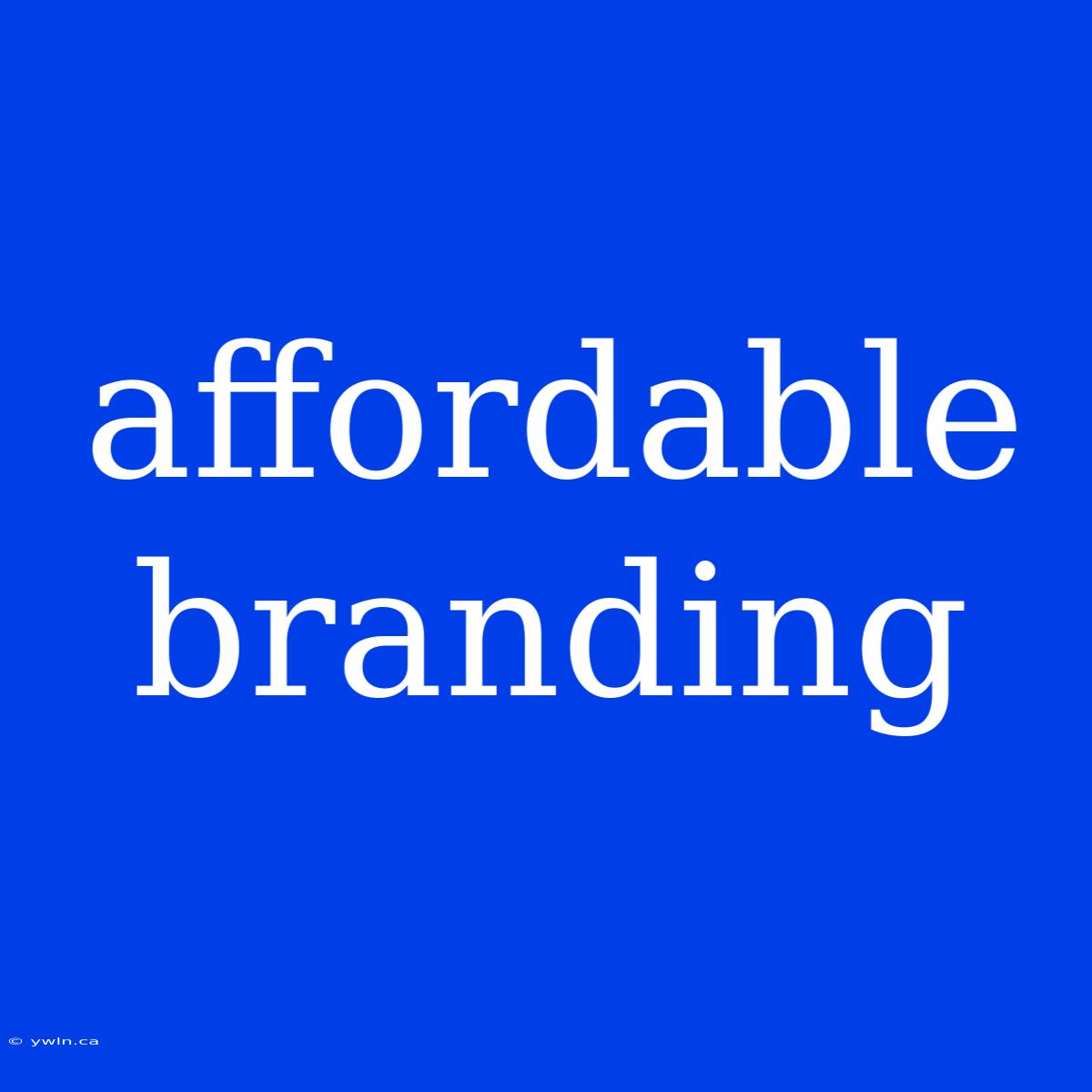 Affordable Branding