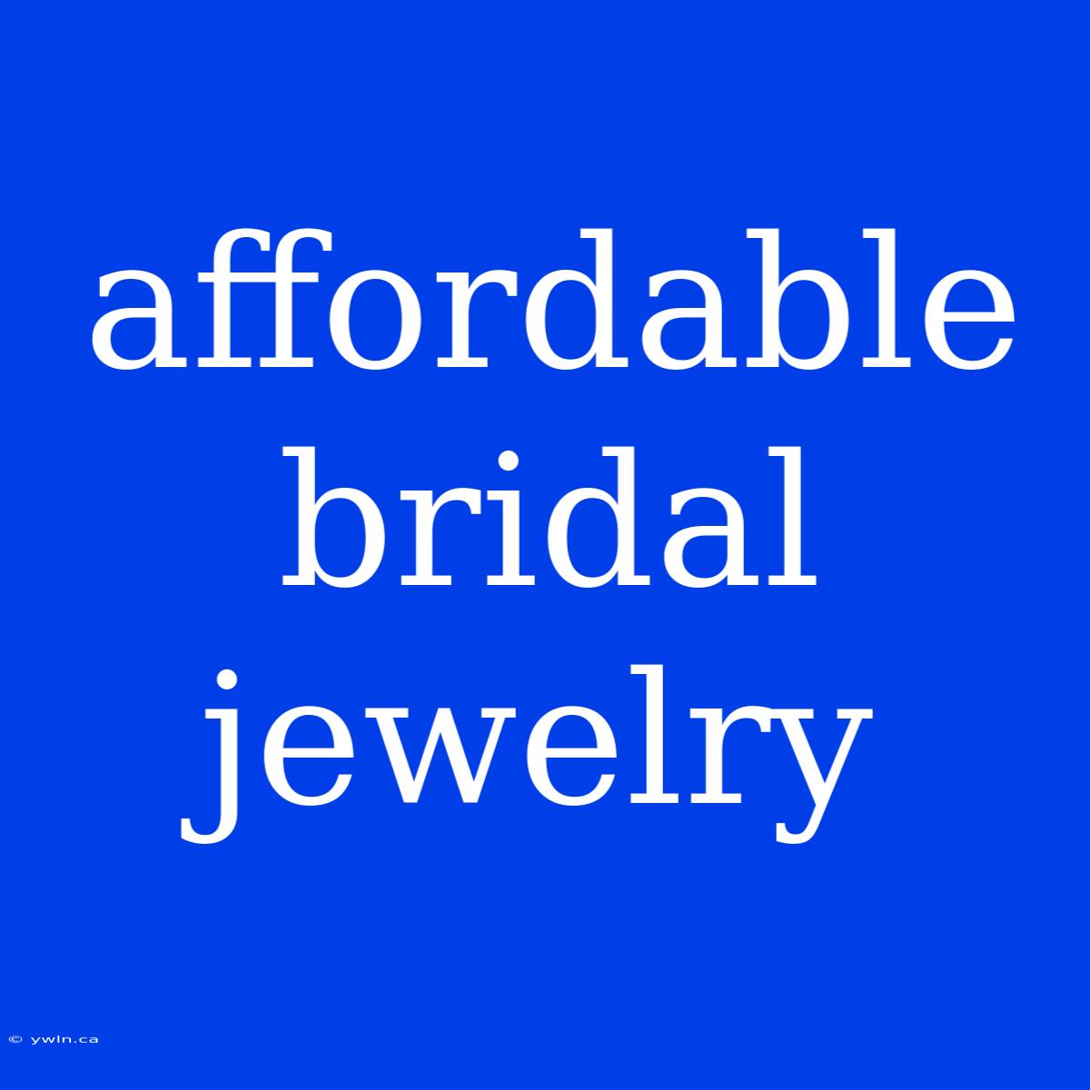 Affordable Bridal Jewelry