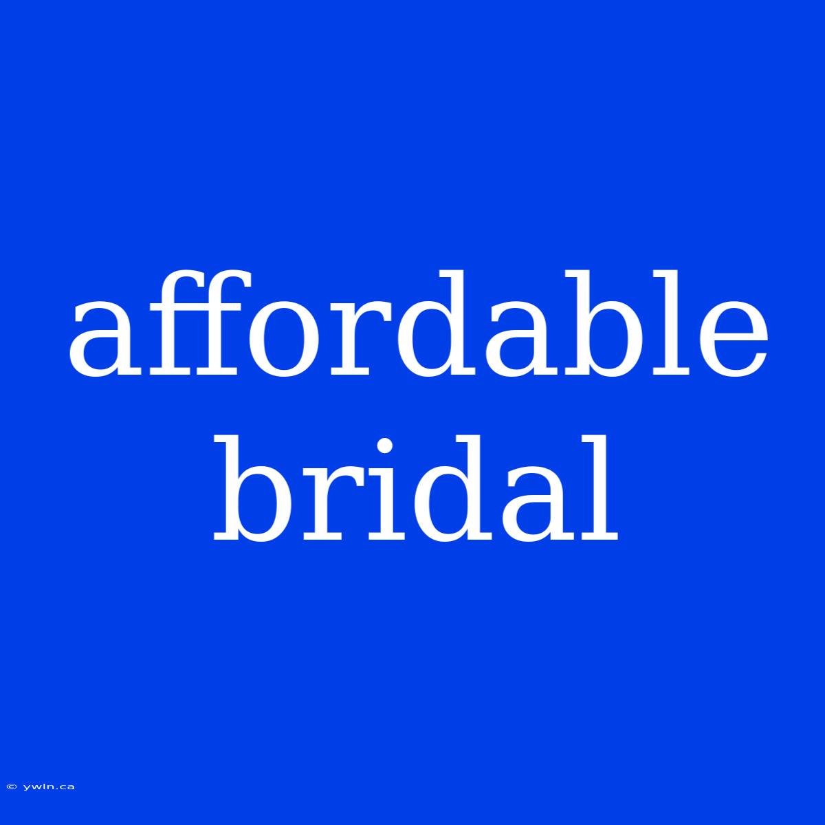 Affordable Bridal