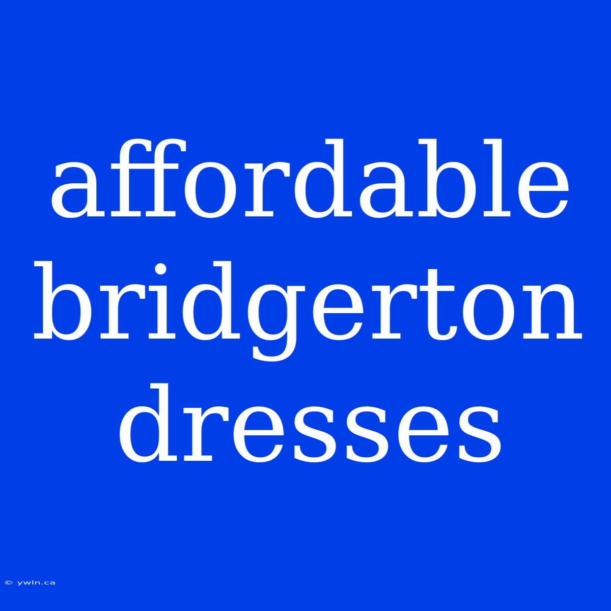 Affordable Bridgerton Dresses