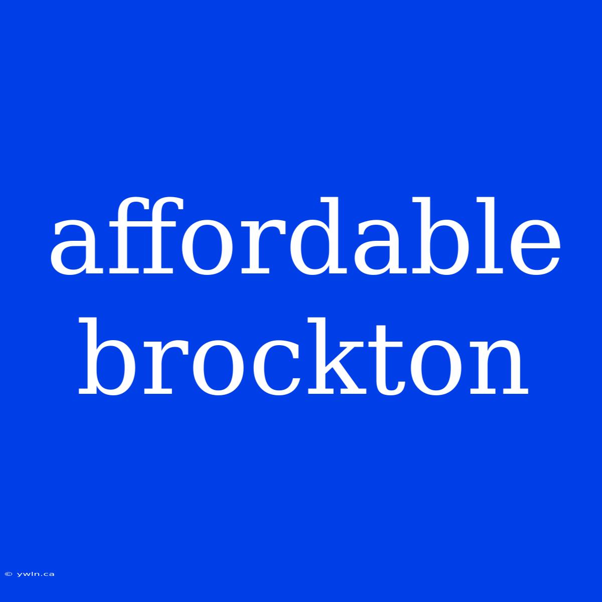 Affordable Brockton