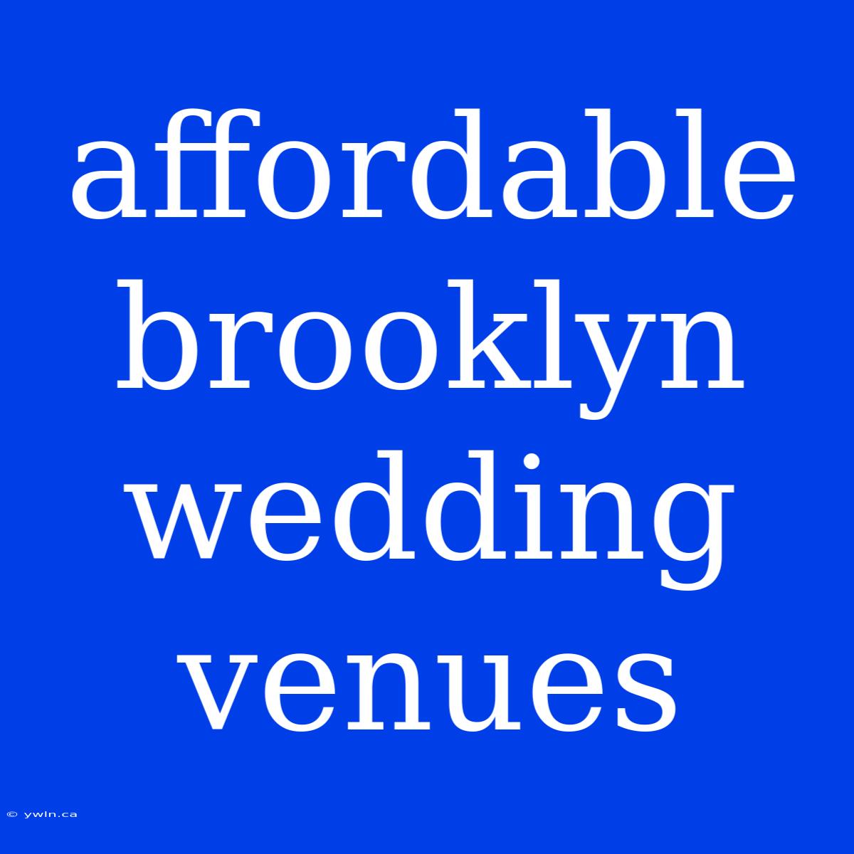 Affordable Brooklyn Wedding Venues