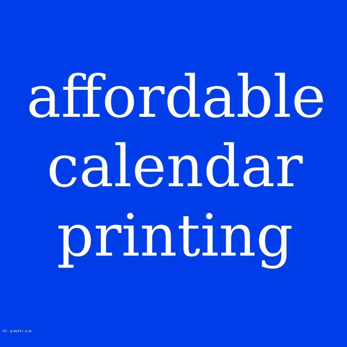 Affordable Calendar Printing