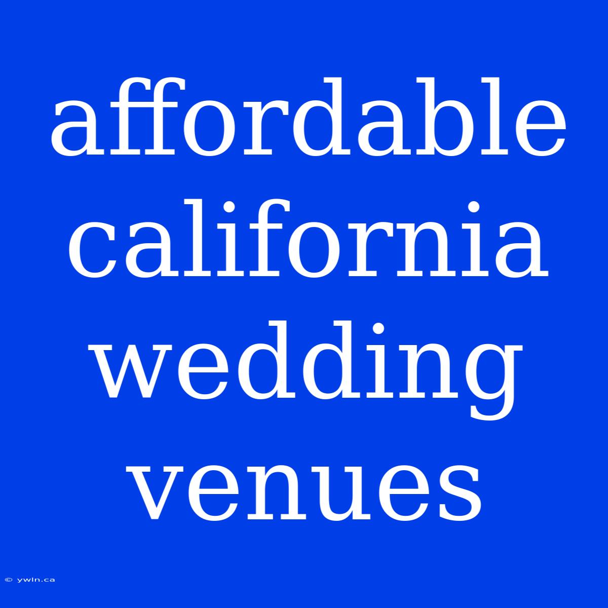 Affordable California Wedding Venues