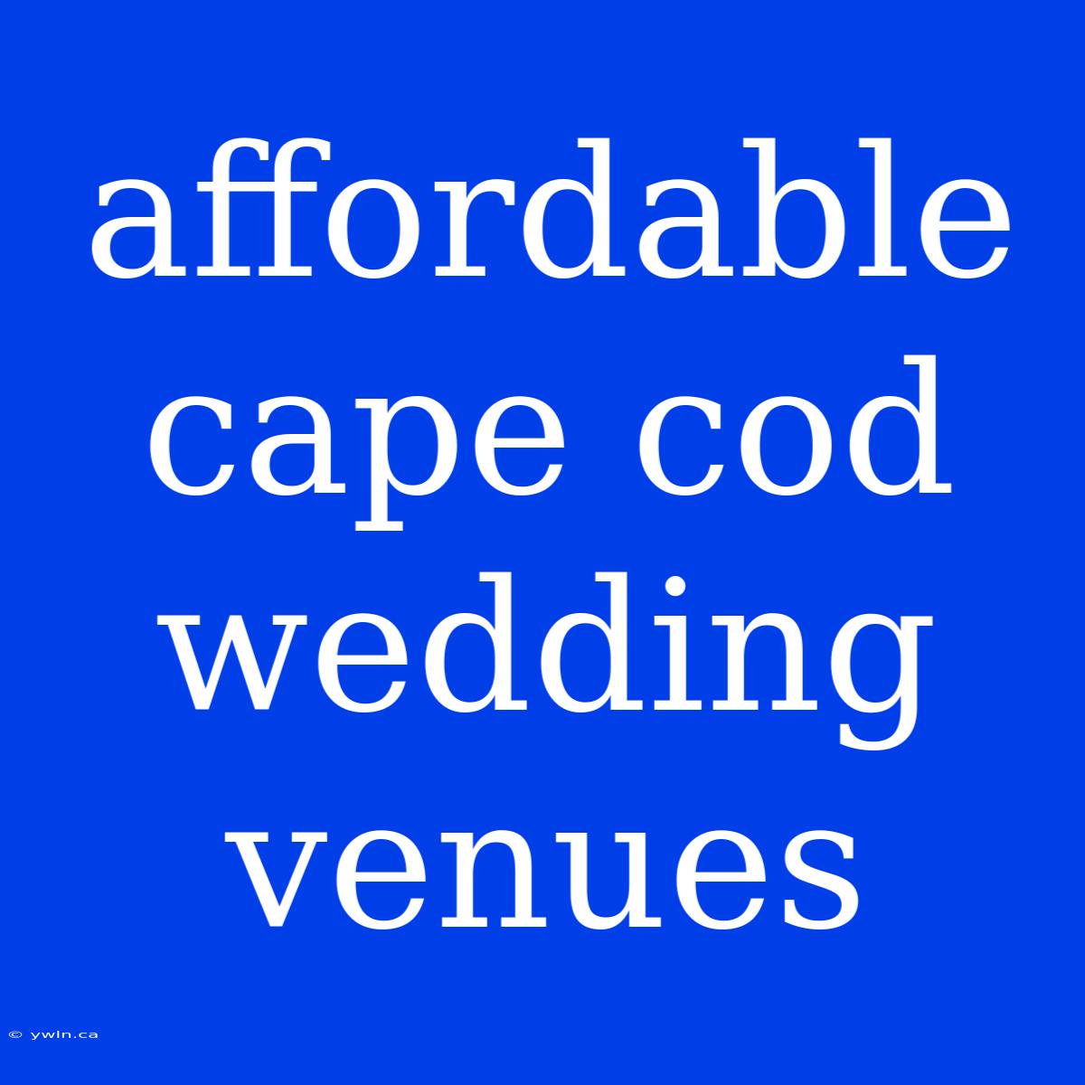 Affordable Cape Cod Wedding Venues