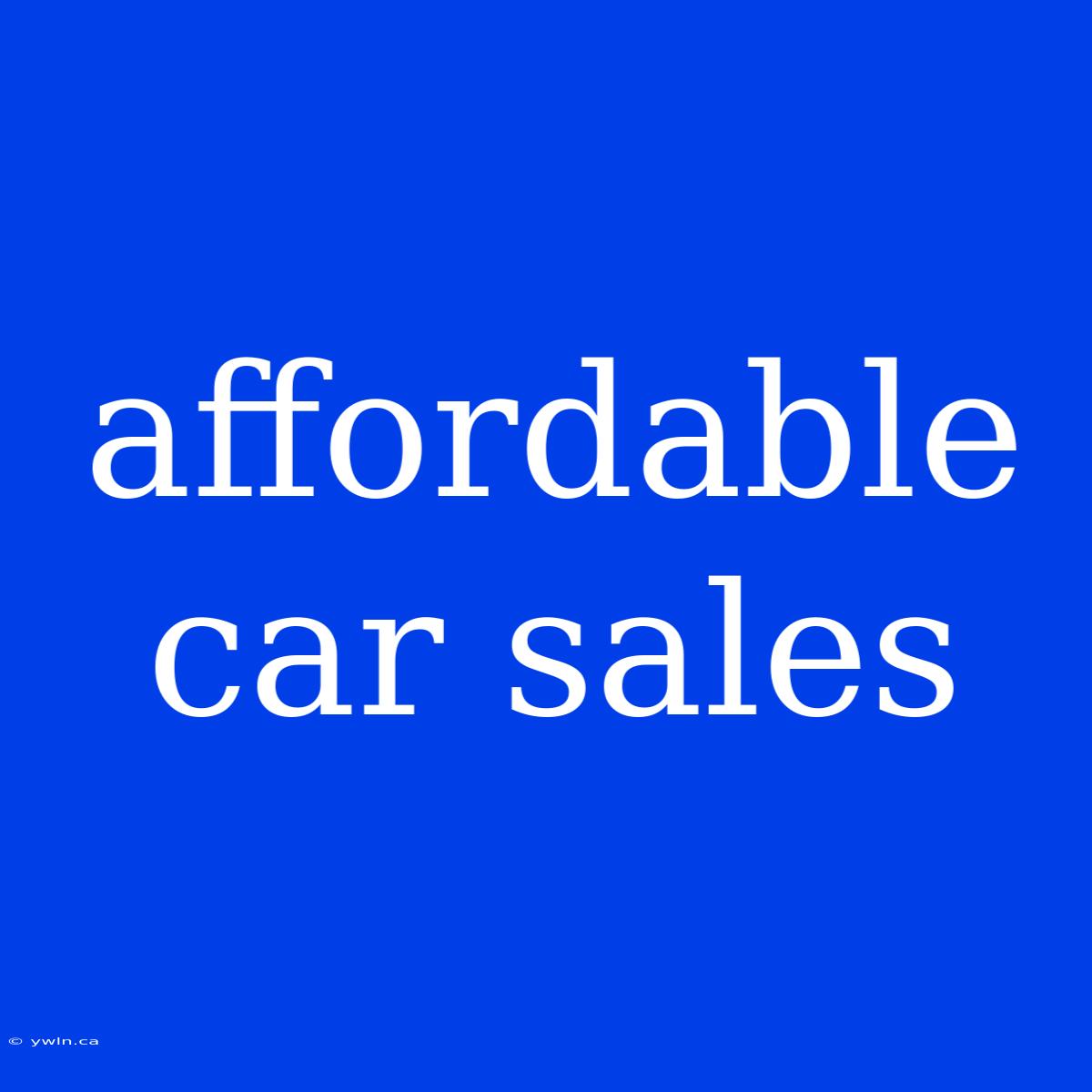 Affordable Car Sales