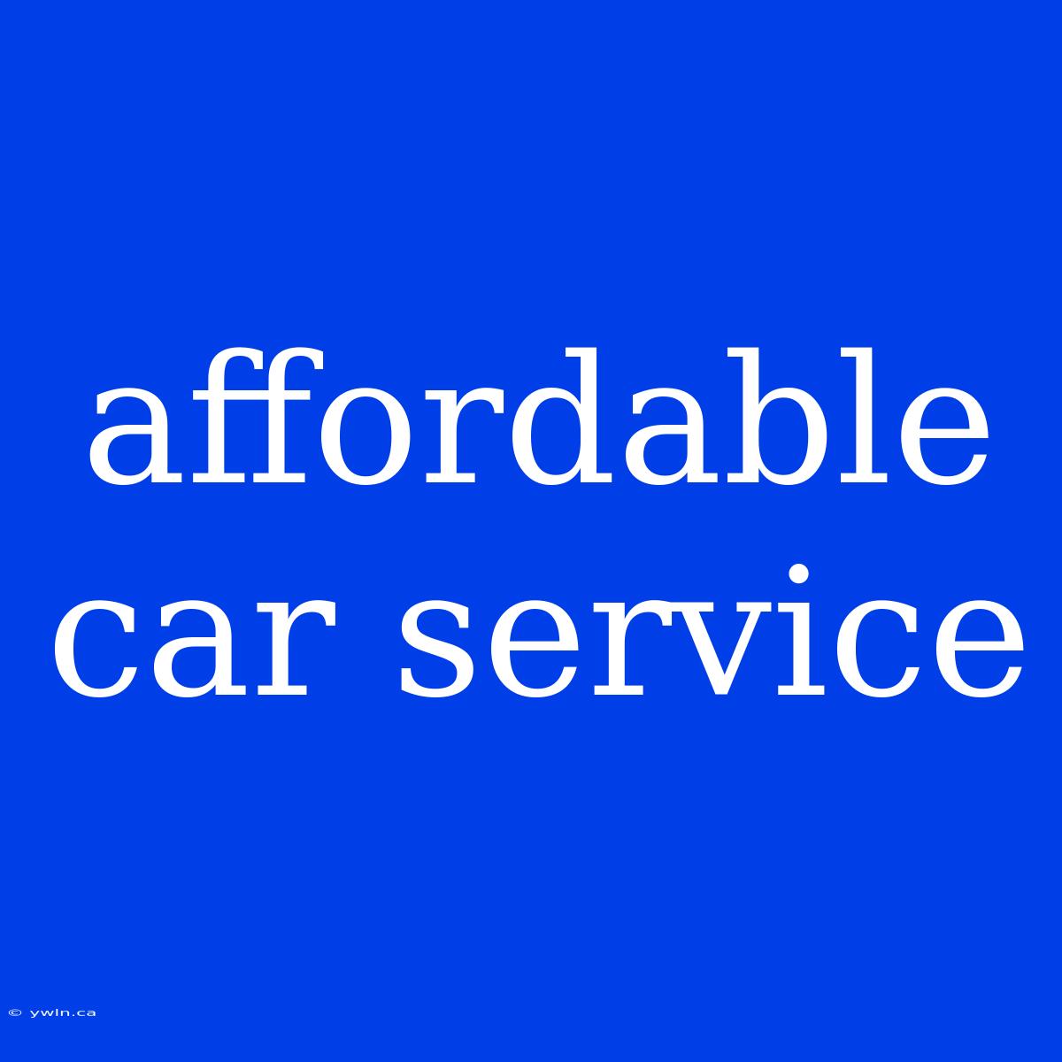 Affordable Car Service