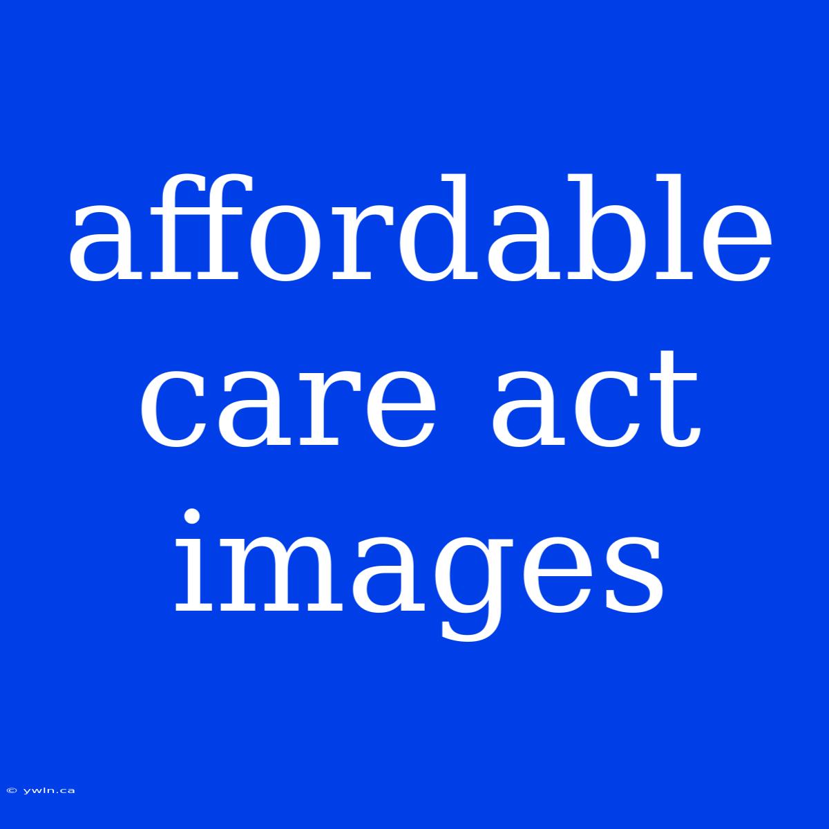 Affordable Care Act Images