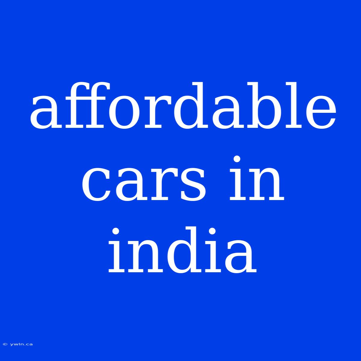 Affordable Cars In India