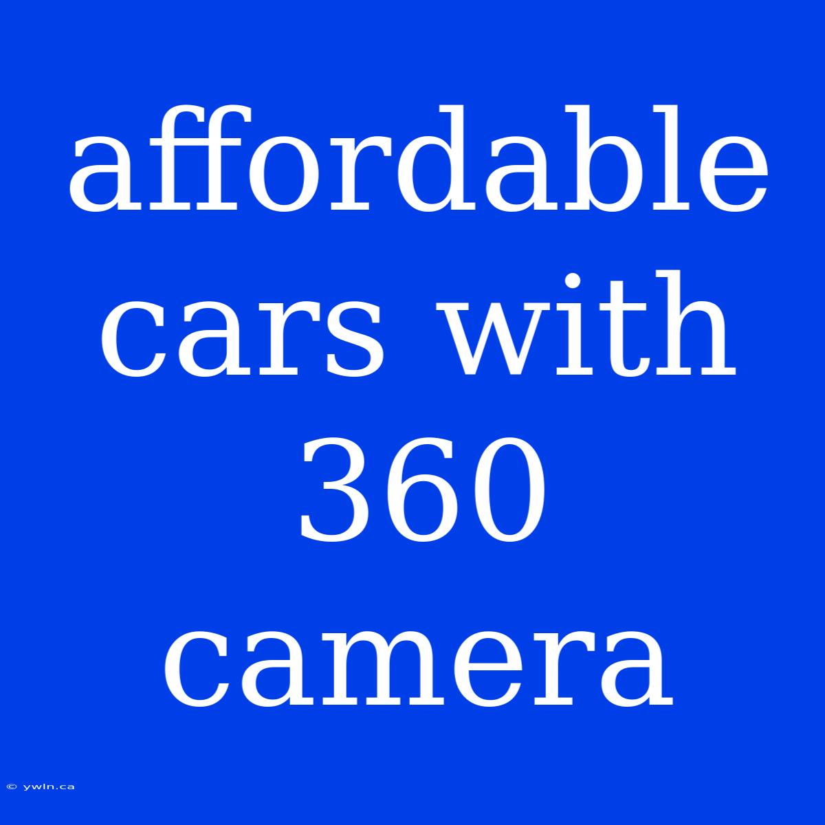 Affordable Cars With 360 Camera