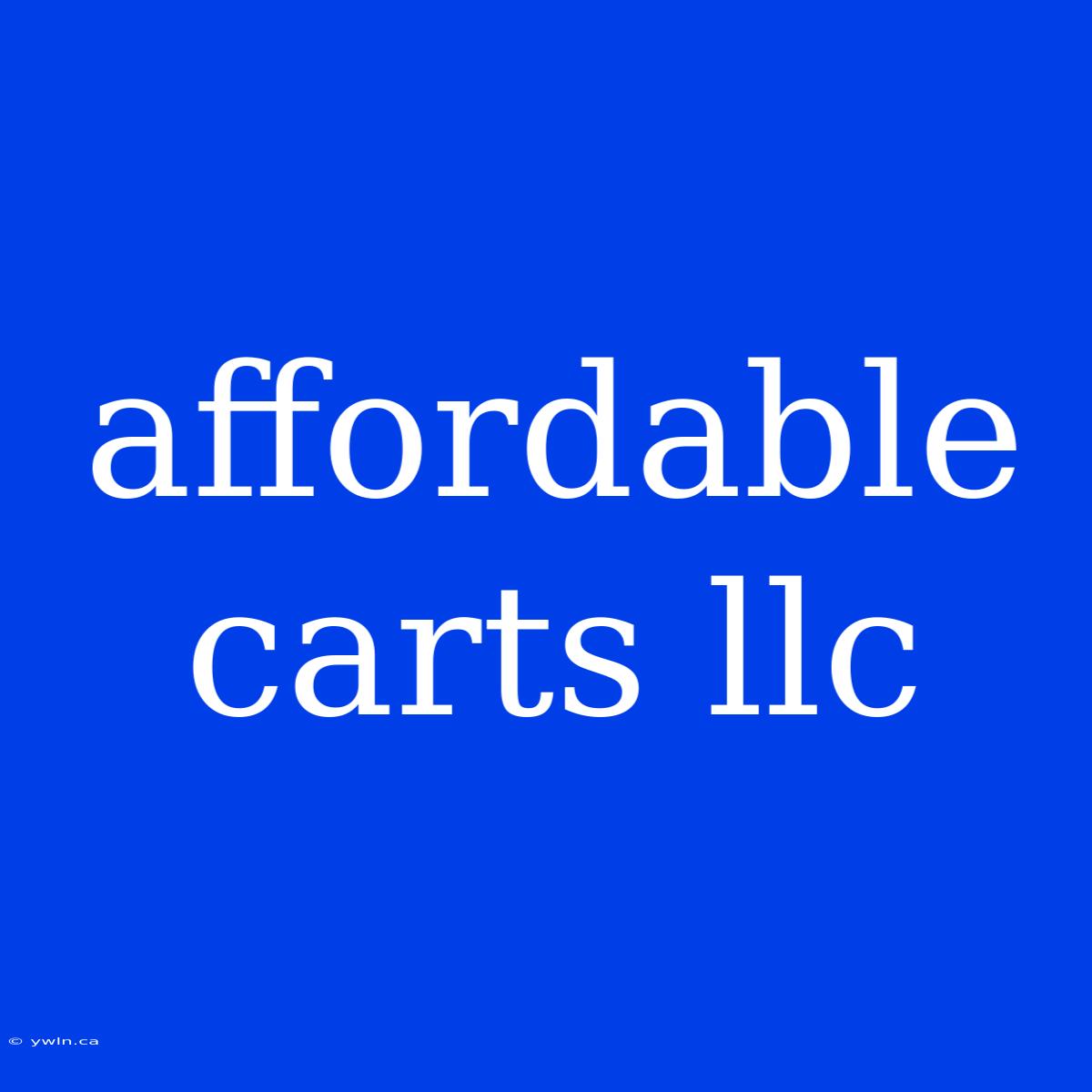 Affordable Carts Llc