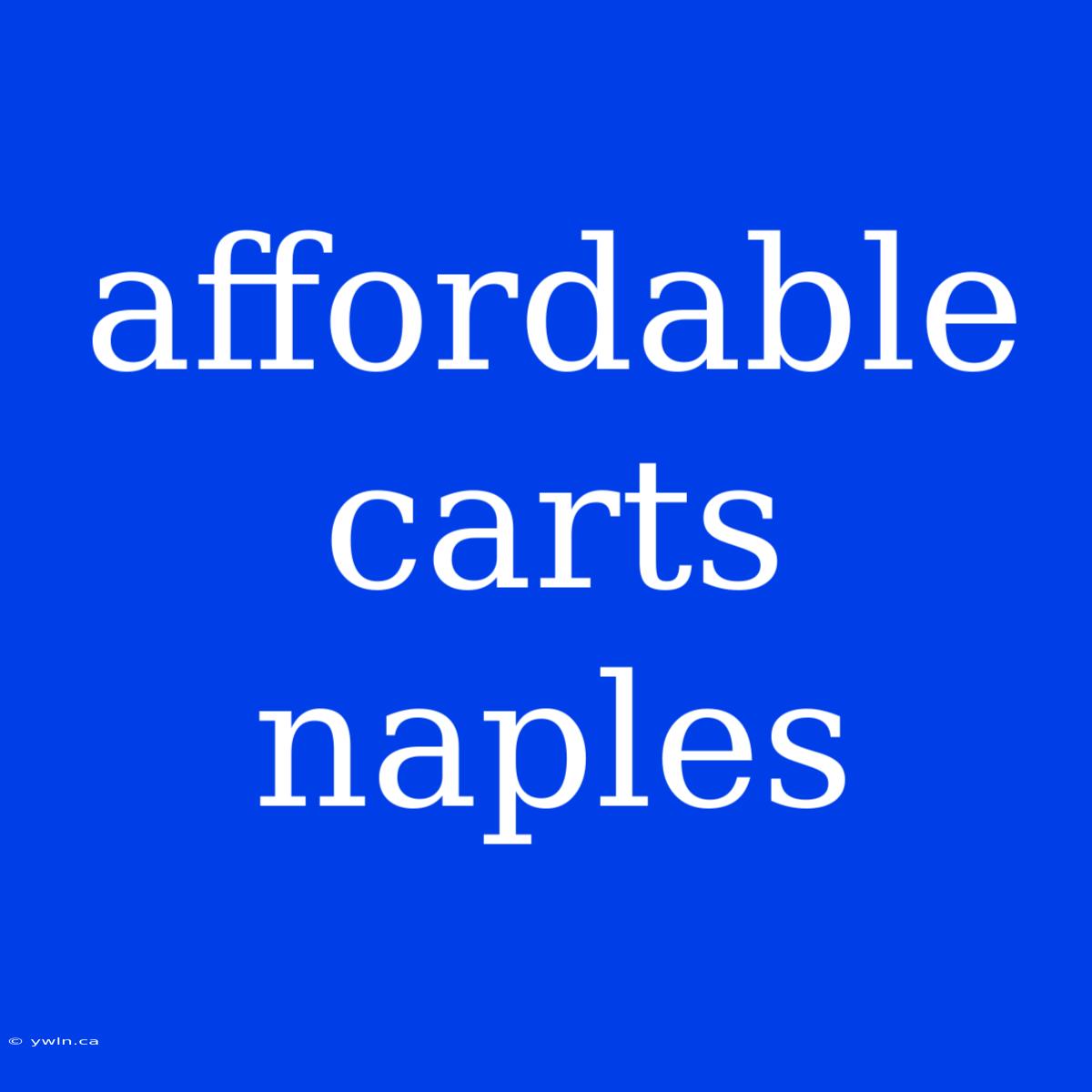 Affordable Carts Naples