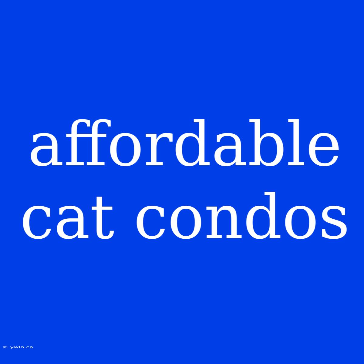 Affordable Cat Condos