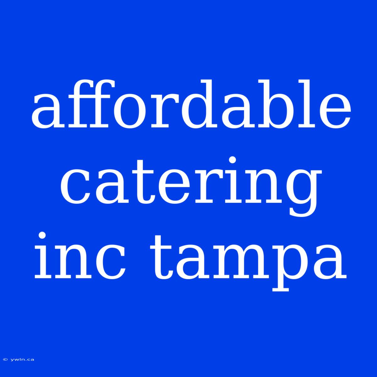 Affordable Catering Inc Tampa