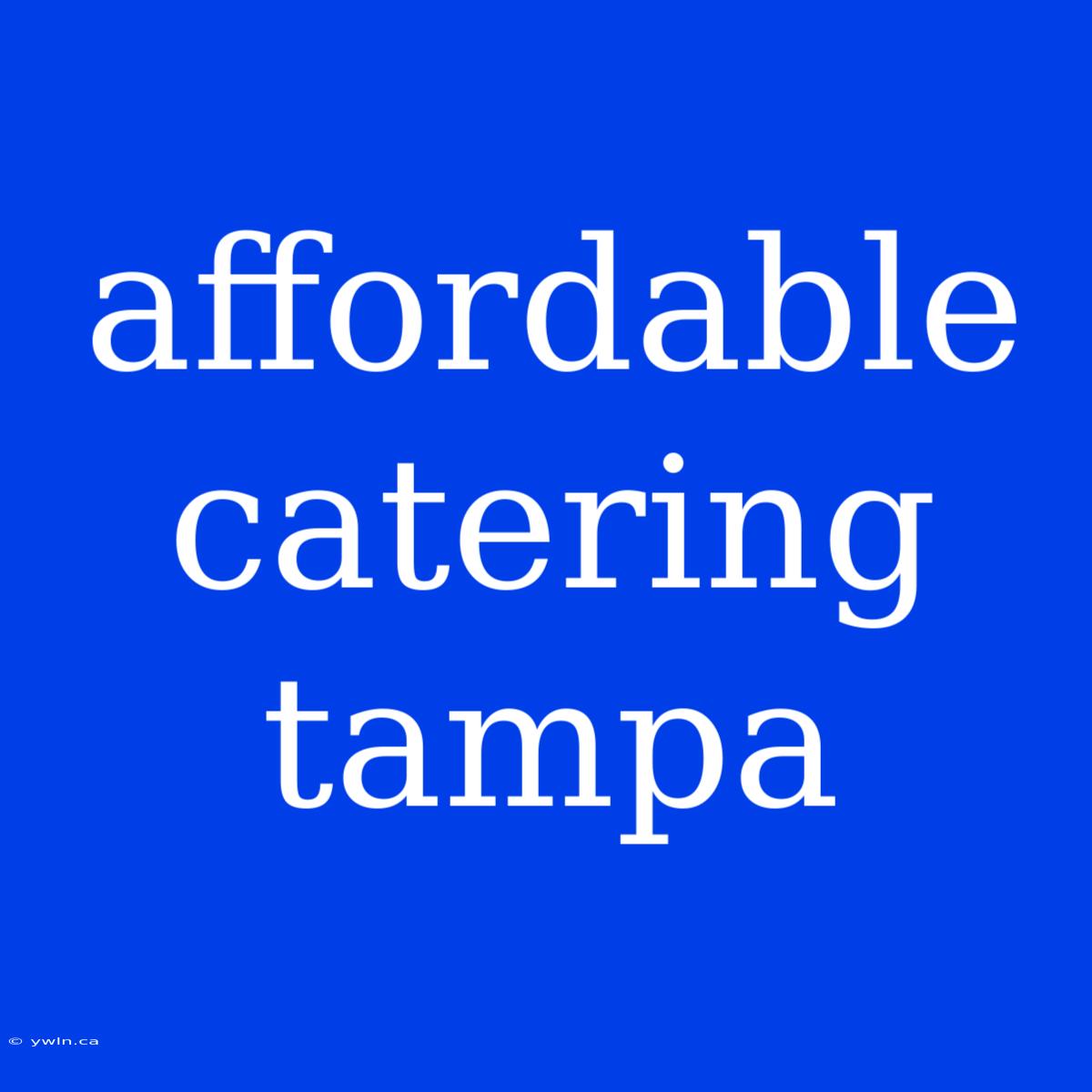 Affordable Catering Tampa