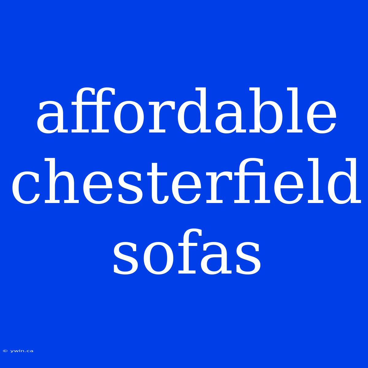 Affordable Chesterfield Sofas