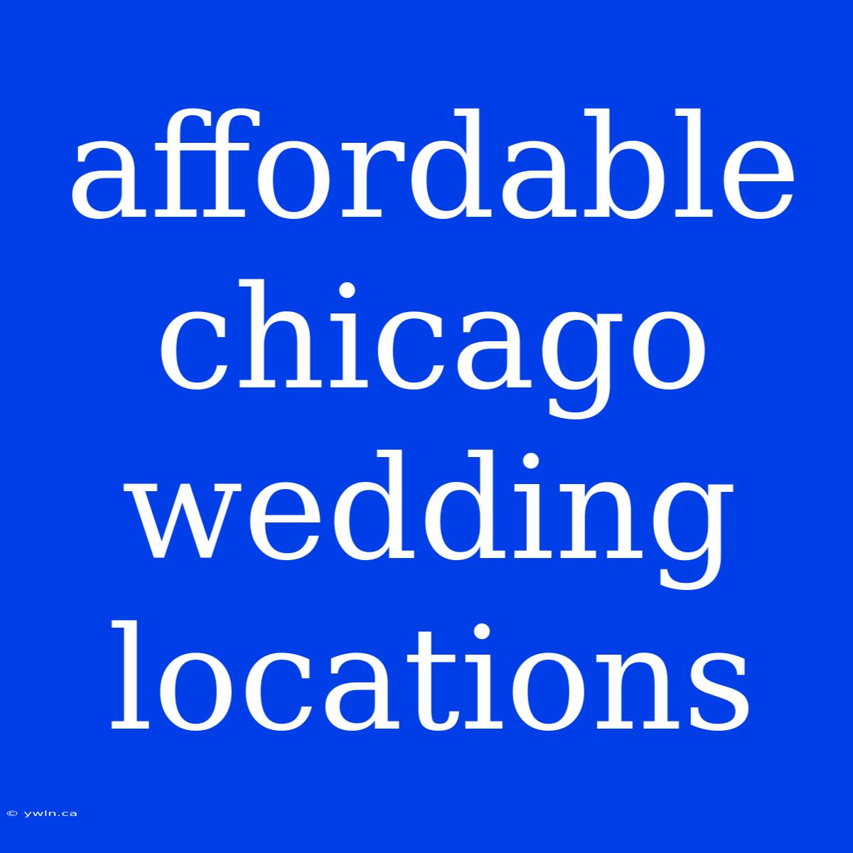 Affordable Chicago Wedding Locations